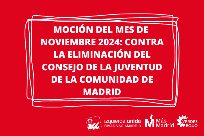 Moción del mes de noviembre 2024 contra la eliminación del Consejo de la Juventud de la Comunidad de Madrid