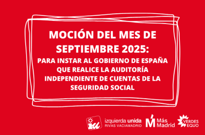 Moción presentada por IU MM VQ para instar al gobierno a realizar la auditoria de la seguridad social
